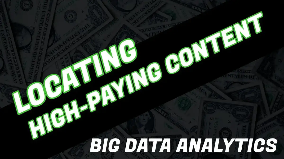 'Video thumbnail for Use Big Data Analytics To Find High Paying Content and Strike Gold!'